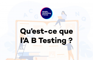 Qu’est-ce que l’A/B Testing ?