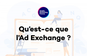 Qu’est-ce que l’Échange d’annonces / Ad Exchange ?