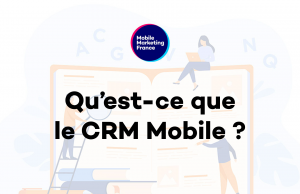Qu’est-ce que le CRM Mobile ?