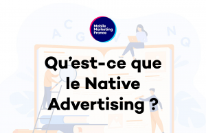 Qu’est-ce que le Native Advertising ?
