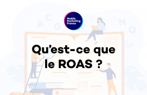 Qu’est-ce que le ROAS ?